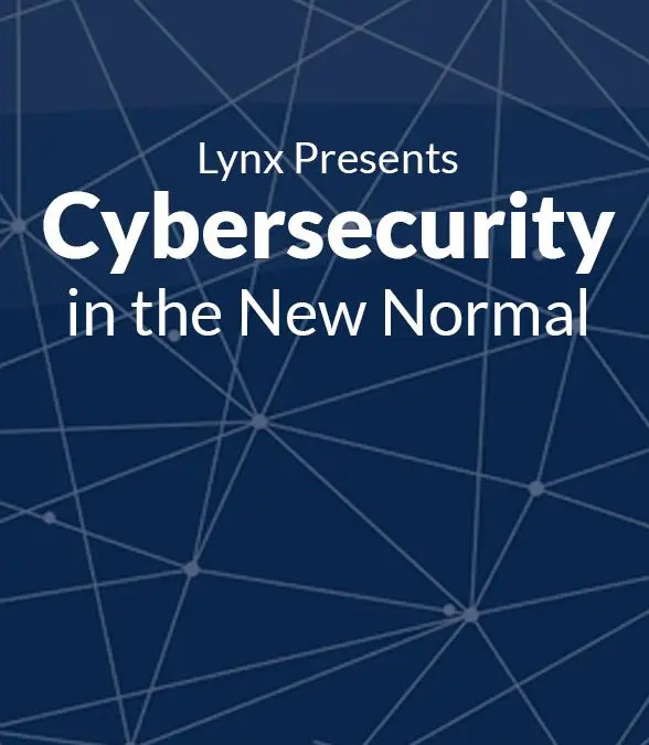 Cybersecurity in the New Normal