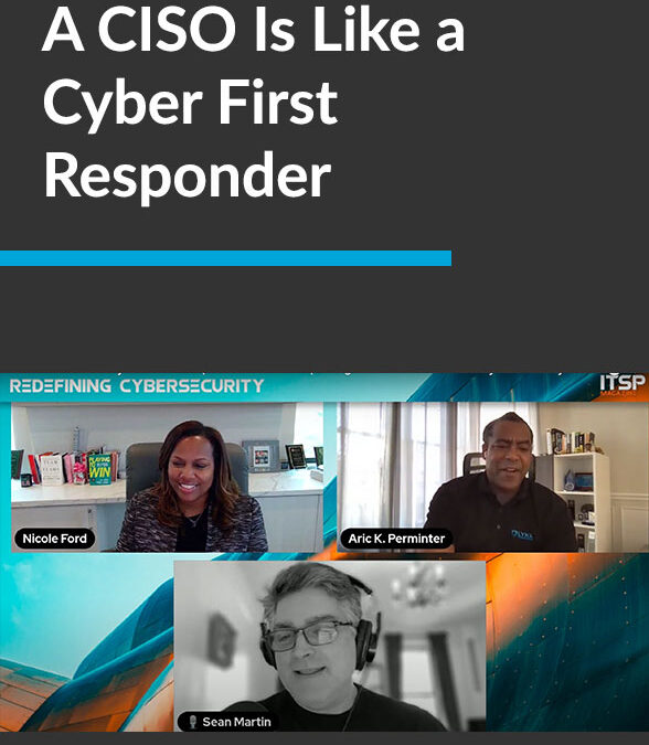 A CISO Is Like a Cyber First Responder